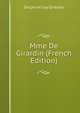 Mme De Girardin (French Edition), Delphine Gay Girardin 