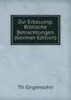 Zur Erbauung: Biblische Betrachtungen (German Edition), Th Girgensohn 