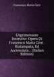 L'Agrimensore Instruito: Opera Di Francesco Maria Girri . Ristampata, Ed Accresciuta. . (Italian Edition), Francesco Maria Girri 