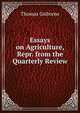 Essays on Agriculture, Repr. from the Quarterly Review, Gisborne Thomas 
