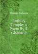 Rothley Temple; a Poem By T. Gisborne., Gisborne Thomas 