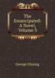 The Emancipated: A Novel, Volume 3, Gissing, George, 1857-1903 