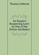 An Enquiry Respecting Love: As One of the Divine Attributes, Thomas Gisborne 