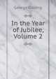 In the Year of Jubilee, Volume 2, Gissing, George, 1857-1903 