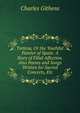 Tortesa, Or the Youthful Painter of Spain: A Story of Filial Affection. Also Poems and Songs Written for Sacred Concerts, Etc, Charles Githens 