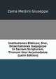Institutiones Biblicae; Sive, Dissertationes Isagogicae In Sacram Scripturam, Tironum Usui Accomodatae (Latin Edition), Zama Mellini Giuseppe 
