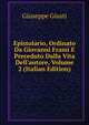 Epistolario, Ordinato Da Giovanni Frassi E Preceduto Dalla Vita Dell'autore, Volume 2 (Italian Edition), Giuseppe Giusti 