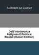 Dell'intolleranza Religiosa E Politica: Ricordi (Italian Edition), Giuseppe Lo Giudice 