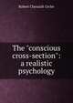 The "conscious cross-section": a realistic psychology, Robert Chenault Givler 