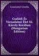 Csaladi Es Tarsadalmi Elet Iii. Karoly Koraban (Hungarian Edition), Gosztonyi Gizella 