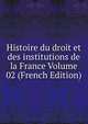 Histoire du droit et des institutions de la France Volume 02 (French Edition), 