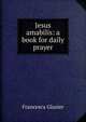 Jesus amabilis: a book for daily prayer, Francesca Glazier 