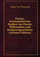 Essays; kosmopolitische Studien zur Poesie, Philosophie und Religionsgeschichte (German Edition), Gregor von Glasenapp 