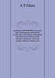 Incidents and anecdotes of early days and history of business in the city and county of Fond du Lac from early times to the present: personal . election results, military history, etc., A T Glaze 