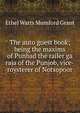 The auto guest book; being the maxims of Punbad the railer ga raja of the Punjob, vice-roysterer of Notsopoor, Ethel Watts Mumford Grant 