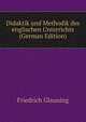 Didaktik und Methodik des englischen Unterrichts (German Edition), Friedrich Glauning 