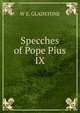 Specches of Pope Pius IX, Gladstone, W. E. 