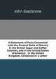 A Statement of Facts Connected with the Present State of Slavery in the British Sugar and Coffee Colonies, and in the United States of America: . in the United Kingdom, Contained in a Letter, John Gladstone 