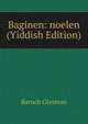 Baginen: noelen (Yiddish Edition), Baruch Glasman 