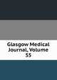 Glasgow Medical Journal, Volume 55, 