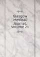 Glasgow Medical Journal, Volume 21, 