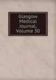 Glasgow Medical Journal, Volume 30, 