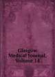 Glasgow Medical Journal, Volume 14, 