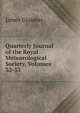 Quarterly Journal of the Royal Meteorological Society, Volumes 32-33, James Glaisher 
