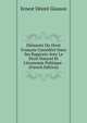 El?ments Du Droit Fran?ais Consid?r? Dans Ses Rapports Avec Le Droit Naturel Et L'?conomie Politique . (French Edition), Ernest Desire Glasson 