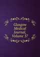 Glasgow Medical Journal, Volume 37, 