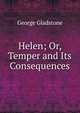 Helen; Or, Temper and Its Consequences, George Gladstone 
