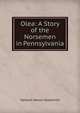 Olea: A Story of the Norsemen in Pennsylvania, Samuel Haven Glassmire 