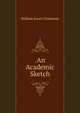 .An Academic Sketch, William Ewart Gladstone 