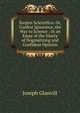 Scepsis Scientifica: Or, Confest Ignorance, the Way to Science ; in an Essay of the Vanity of Dogmatizing and Confident Opinion, Joseph Glanvill 