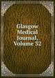Glasgow Medical Journal, Volume 32, 