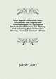 Neue Jugend-Bibliothek; Oder, Belehrende Und Angenehme Unterhaltungen Fur Die Jugend Beyderley Geschlechtes: Zur Bildung Und Veredlung Ihres Geistes Und Herzens, Volume 5 (German Edition), Jakob Glatz 