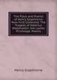 The Plays and Poems of Henry Glapthorne Now First Collected: The Tragedy of Albertus Wallenstein. the Ladies Priviledge. Poems, Henry Glapthorne 