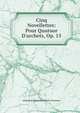 Cinq Novellettes: Pour Quatuor D'archets, Op. 15, Aleksandr Konstantinovich Glazunov 