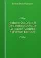Histoire Du Droit Et Des Institutions De La France, Volume 4 (French Edition), Ernest Desire Glasson 
