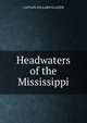 Headwaters of the Mississippi, CAPTAIN WILLARD GLAZIER 