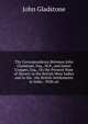 The Correspondence Between John Gladstone, Esq., M.P., and James Cropper, Esq., On the Present State of Slavery in the British West Indies and in the . the British Settlements in India : With an, John Gladstone 