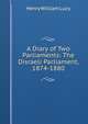 A Diary of Two Parliaments: The Disraeli Parliament, 1874-1880, Lucy, Henry William Sir 