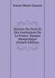 Histoire Du Droit Et Des Institutions De La France: Epoque Monarchique (French Edition), Ernest Desire Glasson 