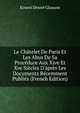 Le Ch?telet De Paris Et Les Abus De Sa Proc?dure Aux Xive Et Xve Si?cles D'apr?s Les Documents R?cemment Publi?s (French Edition), Ernest Desire Glasson 