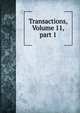 Transactions, Volume 11, part 1, 