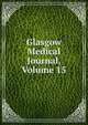 Glasgow Medical Journal, Volume 15, 