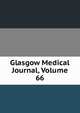 Glasgow Medical Journal, Volume 66, 