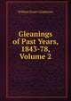 Gleanings of Past Years, 1843-78, Volume 2, William Ewart Gladstone 