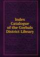 Index Catalogue of the Gorbals District Library, 