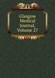 Glasgow Medical Journal, Volume 27, 